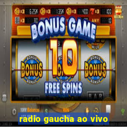radio gaucha ao vivo